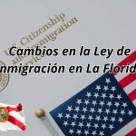 Cambios en la ley de Inmigración en La Florida