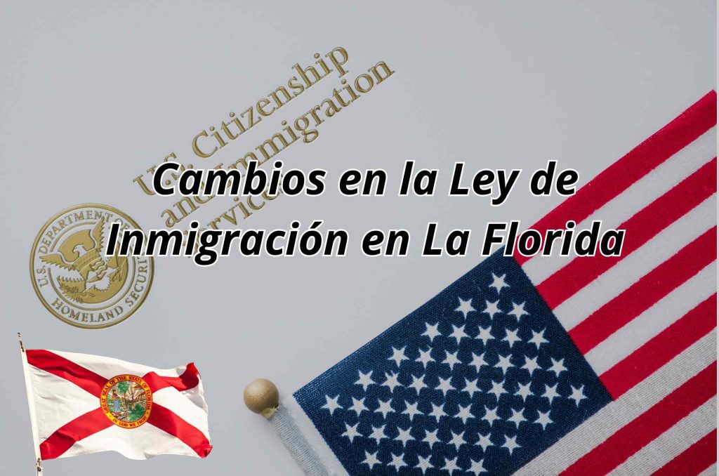 Ley de Inmigración en La Florida ¿Qué dice la nueva Ley?