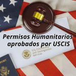 Permisos Humanitarios aprobados por USCIS