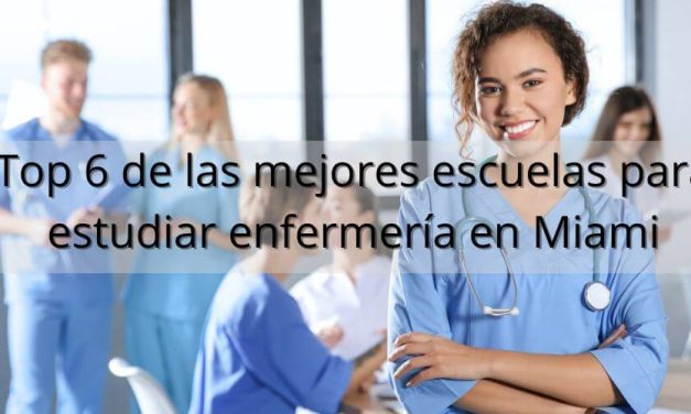 Top 6 de las mejores escuelas para estudiar enfermería en Miami